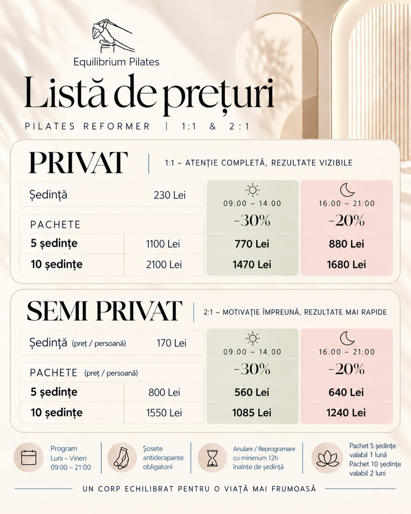 🔥 PREȚURI CARE SCHIMBĂ REGULILE JOCULUI ÎN PILATES! 

Cine a spus că Pilates Reformer, cu atenție exclusivă din partea instructorului, trebuie să coste o avere? 😍

La Equilibrium Pilates, am decis să facem lucrurile diferit! Am creat o ofertă greu de ignorat, fără să facem compromisuri la calitatea antrenamentelor.

🤍 PRIVAT 1:1 – Doar tu și instructorul tău. Un antrenament 100% personalizat, în ritmul tău, cu toată atenția concentrată asupra ta.

🤍 SEMI-PRIVAT 2:1 – Maximum DOUĂ persoane, niciodată mai multe! Aceeași atenție la detalii, aceeași experiență premium, la un preț care te va surprinde.

ȘI ACUM… PARTEA CEA MAI BUNĂ! 🔥

🌙 PILATES REFORMER PRIVAT de la doar 147 lei/ședință!

🌙 PILATES REFORMER SEMI-PRIVAT de la doar 108,50 lei/persoană/ședință!

Acestea sunt prețurile pentru intervalul de seară, între 16:00 și 21:00, cu o reducere de 20%!

☀️ DAR DACĂ VII ÎNTRE 09:00 ȘI 14:00? PREȚURILE SUNT ȘI MAI BUNE! 😍

☀️ PRIVAT 1:1 – doar 126 lei/ședință!

☀️ SEMI-PRIVAT 2:1 – doar 93 lei/persoană/ședință!

Da, ai citit bine! Reducerea de dimineață este de 30%, iar experiența rămâne aceeași: personalizată, atentă și dedicată progresului tău.

✨ Nu e Pilates în grup mare.
✨ Nu e un antrenament în care instructorul își împarte atenția între 6, 8 sau 10 persoane.
✨ Este despre TINE. Despre postura ta, progresul tău și rezultatele tale.

La Equilibrium Pilates, credem că o experiență premium nu trebuie să vină obligatoriu cu un preț premium.

📍 Equilibrium Pilates – Aviației, București

💌 Locurile sunt limitate de natura antrenamentelor noastre: maximum două persoane! Scrie-ne în privat și hai să găsim intervalul potrivit pentru tine.

🤍 MAI MULTĂ ATENȚIE. MAI MULT PILATES. MAI PUȚIN DE PLĂTIT.

Prețurile afișate pe ședință sunt calculate pentru pachetele de 10 ședințe. Reducerile se aplică exclusiv pachetelor de 5 și 10 ședințe, în intervalele orare menționate.